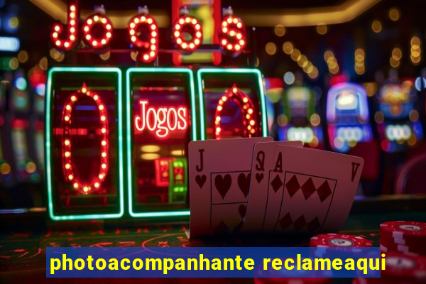 photoacompanhante reclameaqui